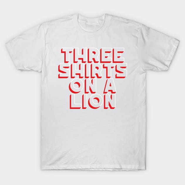 Three Shirts on a Lion T-Shirt by Jokertoons